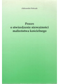 Proces o stwierdzenie nieważności małżeństwa kościelnego
