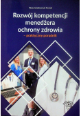 Rozwój kompetencji menedżera ochrony zdrowia