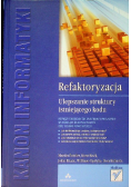 Refaktoryzacja Ulepszanie struktury istniejącego kodu