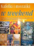 Kafelki i mozaiki w weekend