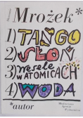 Tango / Słoń / Wesele w Atomicach / Woda