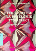 Etyka i religie na przełomie tysiącleci