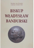Biskup Władysław Bandurski