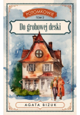 Do grobowej deski. Potomkowie. Tom 2