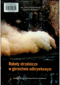 Roboty strzelnicze w górnictwie odkrywkowym