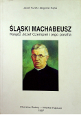 Śląski Machabeusz Ksiądz Józef Czempiel i jego parafia