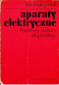 Aparaty elektryczne podstawy doboru i eksploatacji