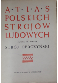 Atlas Polskich Strojów Ludowych Strój Opoczyński
