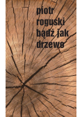 Bądź jak drzewo