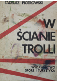 W ścianie trolli