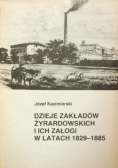 Dzieje zakładów żyrardowskich i ich załogi w latach 1829-1885
