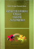 Kształcenie zawodowe w Polsce i Ukrainie na tle przemian