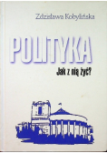 Polityka Jak nią żyć?