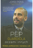 Pep Guardiola oczami innych