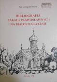 Bibliografia parafii prawosławnych na Białostocczyźnie
