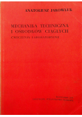Mechanika techniczna i ośrodków ciągłych