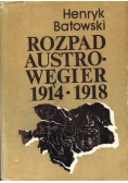 Rozpad Austro Węgier 1914 - 1918