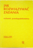 Jak rozwiązywać zadania  Rachunek prawdopodobieństwa