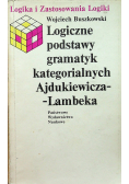 Logiczne podstawy gramatyk kategorialnych Ajdukiewicza  Lambeka