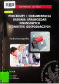 Procedury i dokumentacja badania sprawozdań finansowych jednostek gospodarczych. Studium przypadku