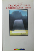Die Macht Ihres Unterbewusstseins