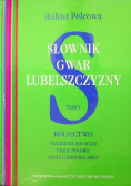 Słownik gwar Lubelszczyzny Tom 1
