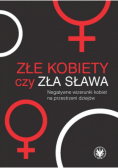 Złe kobiety czy zła sława?