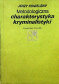 Metodologiczna charakterystyka kryminalistyki