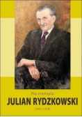 Pro memoria Julian Rydzkowski 1891 1978