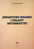 Kwantowe bramki i układy informatyki