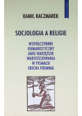 Socjologia a religie. Współczynnik humanistyczny jako narzędzie wartościowania w pismach Ericha Fromma