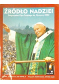 Źródło nadziei Pielgrzymka Ojca Świętego do Ojczyzny 2002
