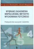 Wybrane zagadnienia współczesnej metodyki wychowania fizycznego