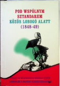 Pod wspólnym sztandarem 1848 49 Polacy w Wiośnie