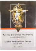 Kościoły Archidiecezji Wrocławskiej Tom I
