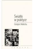 Grzegorz Malecha, Światło w praktyce