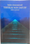 Tertium non datur szkice i polemiki