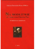 Na modlitwę ze świętym Ojcem Pio