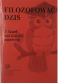 Filozofować dziś. Z badań nad filozofią najnowszą