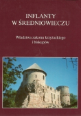 Inflanty w średniowieczu Władztwa zakonu krzyżackiego i biskupów