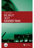 Bejrut jest gdzieś tam