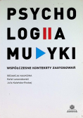 Psychologia muzyki Współczesne konteksty zastosowań