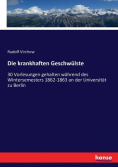 Die krankhaften Geschwülste