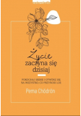 Życie zaczyna się dzisiaj