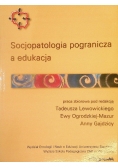 Socjopatologia pograniczna a edukacja
