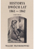 Historya dwóch lat 1861-1862 Część druga