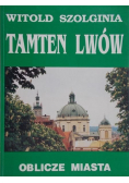 Tamten Lwów Oblicze miasta tom 1