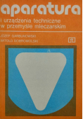 Aparatura i urządzenia techniczne w przemyśle mleczarskim