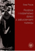 Rodzice i rodzeństwo dzieci z zaburzeniami rozwoju