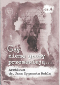 Gdy nieme groby przemawiają... Część 1